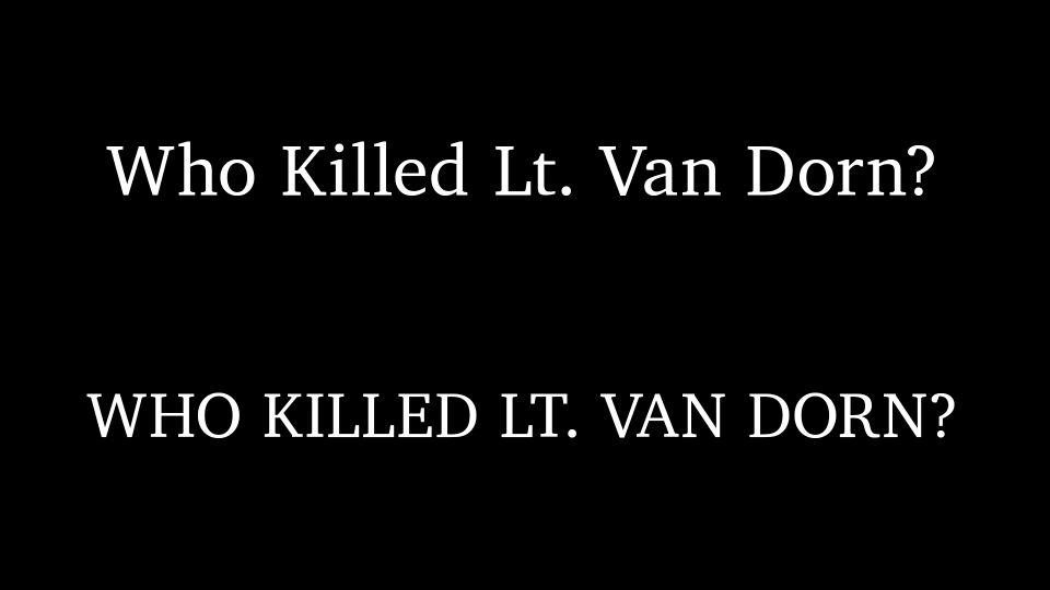 Who Killed Lt. Van Dorn?